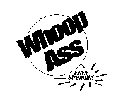 WHOOPASS EXTRA STRENGTH!