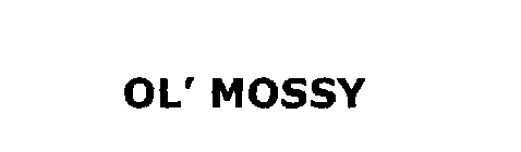 OL' MOSSY