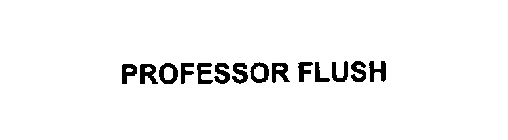 PROFESSOR FLUSH