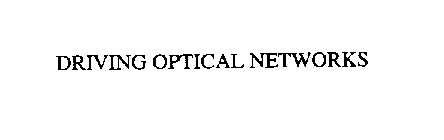 DRIVING OPTICAL NETWORKS