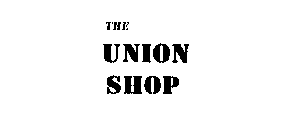 THE UNION SHOP