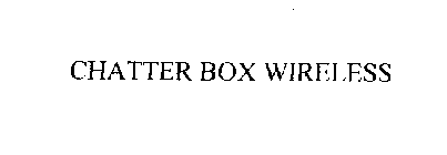 CHATTER BOX WIRELESS