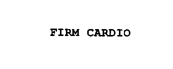 FIRM CARDIO