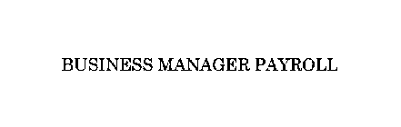 BUSINESS MANAGER PAYROLL