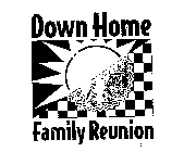 DOWN HOME FAMILY REUNION