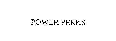 POWER PERKS