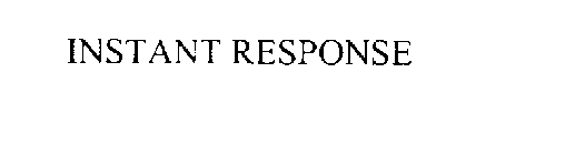 INSTANT RESPONSE