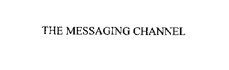 THE MESSAGING CHANNEL