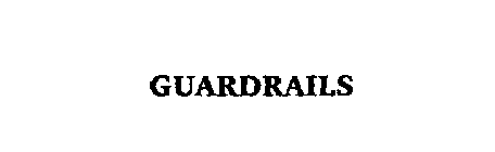 GUARDRAILS