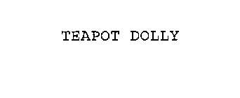 TEAPOT DOLLY