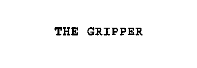 THE GRIPPER