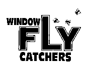WINDOW FLY CATCHERS