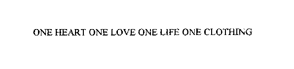 ONE HEART ONE LOVE ONE LIFE ONE CLOTHING