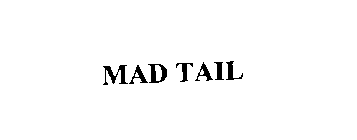 MAD TAIL