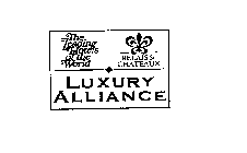 LUXURY ALLIANCE THE LEADING HOTELS OF THE WORLD RELAIS & CHATEAUX
