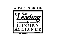 THE LEADING LUXURY ALLIANCE A PARTNER OF