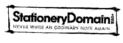 STATIONERYDOMAIN.COM NEVER WRITE AN ORDINARY NOTE AGAIN