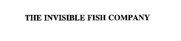THE INVISIBLE FISH COMPANY
