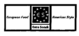 ES EURO SNACK EUROPEAN FOOD AMERICAN STYLE