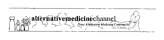 ALTERNATIVEMEDICINECHANNEL YOUR ALTERNATIVE MEDICINE COMMUNITY