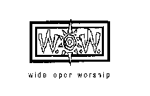 W.O.W. WIDE OPEN WORSHIP