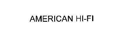 AMERICAN HI-FI