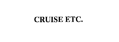 CRUISE ETC.