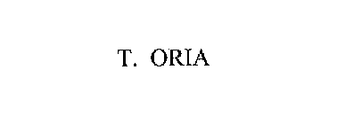 T. ORIA