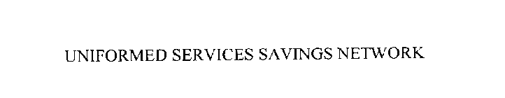 UNIFORMED SERVICES SAVINGS NETWORK
