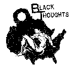 BLACK THOUGHTS