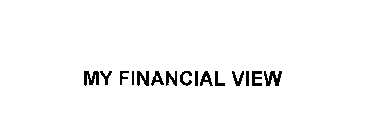MY FINANCIAL VIEW