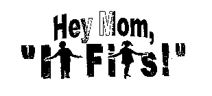 HEY MOM, 