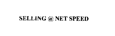 SELLING @ NET SPEED