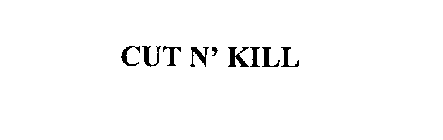 CUT N' KILL