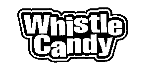 WHISTLE CANDY