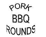 BBQ PORK ROUNDS