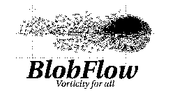 BLOBFLOW VORTICITY FOR ALL