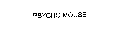 PSYCHO MOUSE