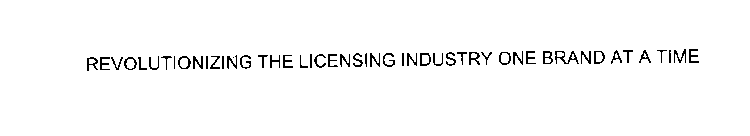 REVOLUTIONIZING THE LICENSING INDUSTRY ONE BRAND AT A TIME