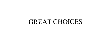GREAT CHOICES