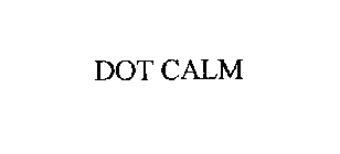 DOT CALM