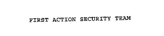 FIRST ACTION SECURITY TEAM