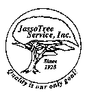 JASSO TREE SERVICE, INC. SINCE 1928 QUALITY IS OUR ONLY GOAL!