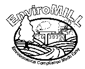 ENVIROMILL ENVIRONMENTAL COMPLIANCE MADE EASY