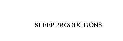 SLEEP PRODUCTIONS