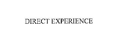DIRECT EXPERIENCE