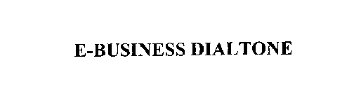 E-BUSINESS DIALTONE