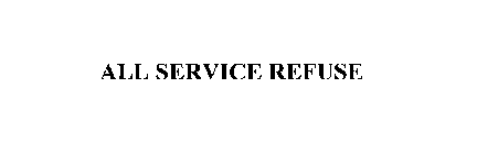 ALL SERVICE REFUSE