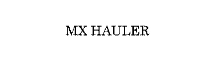 MX HAULER