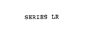 SERIES LR